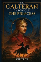 The Calteran Chronicles - Sopheap Pal - 9798901902592
