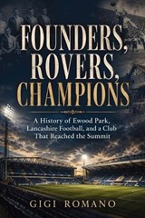 Founders, Rovers, Champions - Gigi Romano - 9798901945322