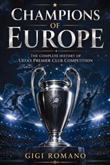 Champions of Europe - Gigi Romano - 9798901945339