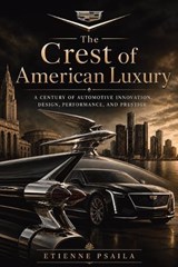 The Crest of American Luxury - Etienne Psaila - 9798901945506