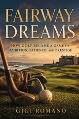 Fairway Dreams - Gigi Romano - 9798901945674