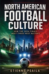North American Football Culture - Etienne Psaila - 9798901945988