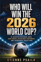 Who Will Win the 2026 World Cup? - Etienne Psaila - 9798901946145