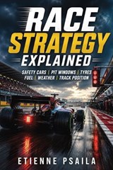 Race Strategy Explained - Etienne Psaila - 9798901946169