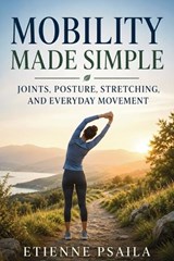 Mobility Made Simple - Etienne Psaila - 9798901946312