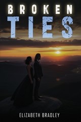 Broken Ties - Elizabeth Bradley - 9798902130680