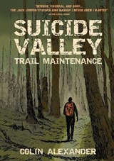 Suicide Valley Trail Maintenance - Colin Alexander - 9798902142270