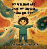 My Feelings Are Okay, My Choices Show the Way - Johannes Kieding - 9798902229056