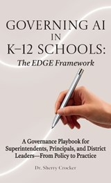 Governing AI in K-12 Schools - Sherry Crocker - 9798902236993