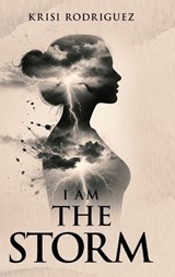 I Am The Storm - Krisi Rodriguez - 9798902241515