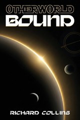 Otherworld Bound - Richard Collins - 9798902242079