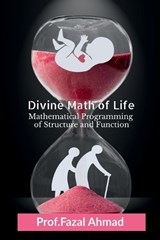 Divine Math of Life - Prof Fazal Ahmad - 9798902314110