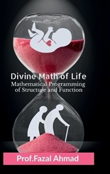Divine Math of Life - Prof Fazal Ahmad - 9798902314127