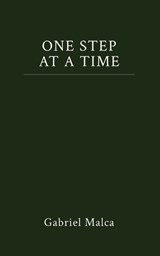 One Step at a Time - Gabriel Malca - 9798902435556