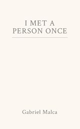 I Met a Person Once - Gabriel Malca - 9798902435570