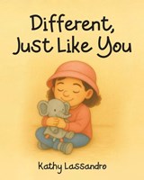 Different, Just Like You - Kathy Lassandro - 9798902517832