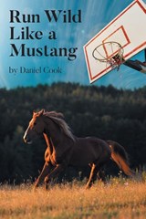 Run Wild Like a Mustang - Daniel Cook - 9798902519232
