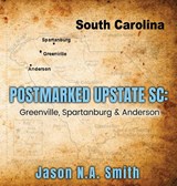 Postmarked Upstate SC - Jason N. A Smith - 9798902522331