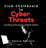 From Chalkboard to Cyber Threats - Dr Dheeraj Mehrotra - 9798902692188