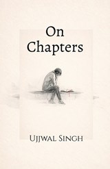 On Chapters - Ujjwal Singh - 9798902695332
