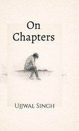 On Chapters - Ujjwal Singh - 9798902695349