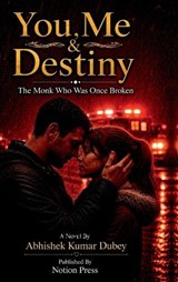 You, Me & Destiny - Abhishek Kumar Dubey - 9798902698753