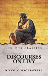 Discourses on Livy - Niccolo Machiavelli - 9798902720188