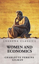Women and Economics - Charlotte Perkins Gilman - 9798902720409