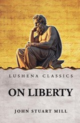 On Liberty - John Stuart Mill - 9798902720430