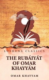 The Rubáiyát of Omar Khayyám - \Omar Khayyam - 9798902721147