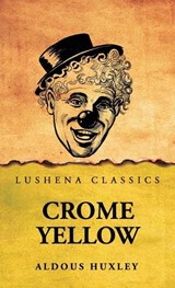 Crome Yellow - Aldous Huxley - 9798902721208