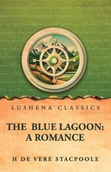 The Blue Lagoon - H de Vere Stacpoole - 9798902722069