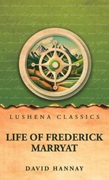 Life of Frederick Marryat - David Hannay - 9798902722540