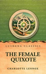 The Female Quixote; or, The Adventures of Arabella, v. 1-2 - Charlotte Lennox - 9798902722618