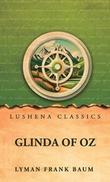 Glinda of Oz - Lyman Frank Baum - 9798902723424