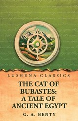 The Cat of Bubastes - G a Henty - 9798902723837
