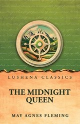 The Midnight Queen - May Agnes Fleming - 9798902723912