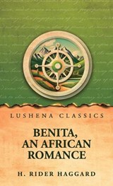 Benita, an African Romance - H Rider Haggard - 9798902724223