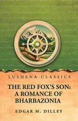 The Red Fox's Son - Edgar M Dilley - 9798902724278