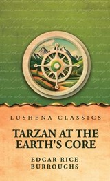 Tarzan at the Earth's Core by Edgar Rice Burroughs - Edgar Rice Burroughs - 9798902724384
