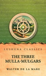 The Three Mulla-mulgars by Walter de la Mare - Walter de la Mare - 9798902724407