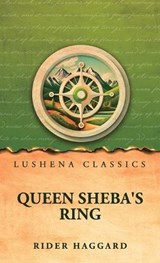 Queen Sheba's Ring - Henry Rider Haggard - 9798902724568