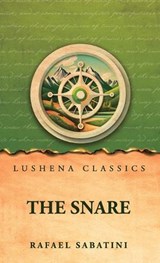 The Snare - Rafael Sabatini - 9798902724575