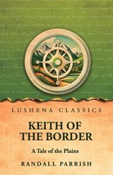 Keith of the Border - Randall Parrish - 9798902724919