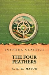 The Four Feathers - A E W Mason - 9798902725084