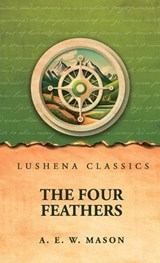 The Four Feathers - A E W Mason - 9798902725183