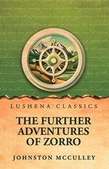 The Further Adventures of Zorro - Johnston McCulley - 9798902725251