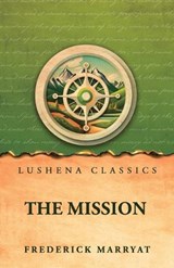 The Mission - Frederick Marryat - 9798902725343