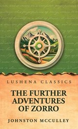 The Further Adventures of Zorro - Johnston McCulley - 9798902725350