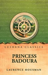 Princess Badoura - Laurence Housman - 9798902725718